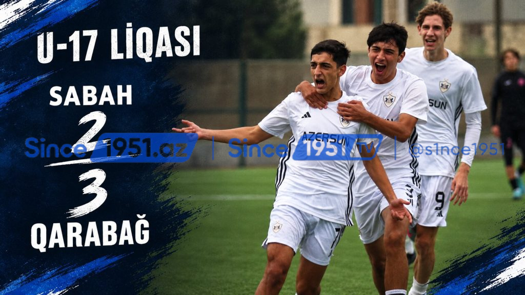 U-17 Liqası_ Sabah 2–3 Qarabağ